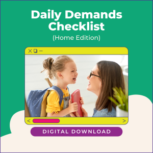 Daily Demands Checklist (Home Edition)